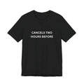 Cancels Two Hours Before Minimalist Sarcasm Introvert Antisocial Humor Tee