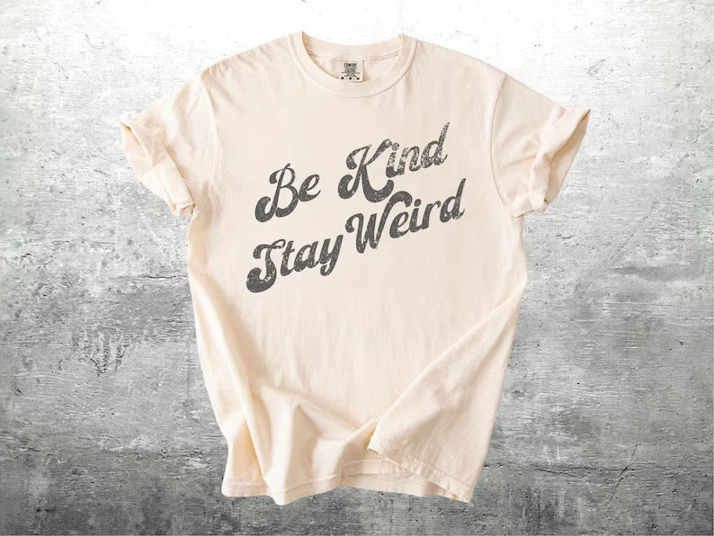 Be Kind Stay Weird Shirt, Retro, Vintage, 70s Style Shirt, Positivity, Motivatio