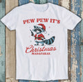 Pew Pew It's Christmas Madafakas Raccoon Meme Funny Gift Tee T Shirt 1870
