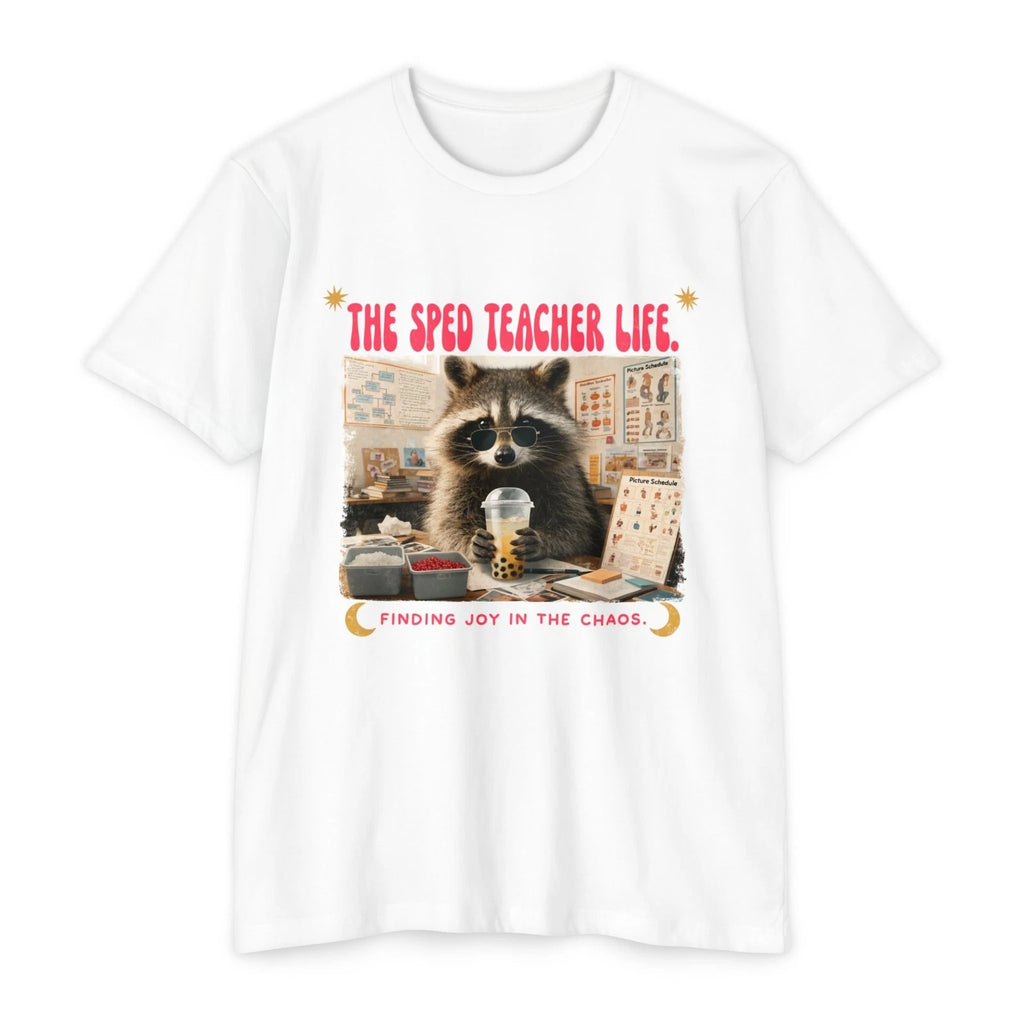 The SPED Teacher Life Raccoon T-Shirt | Finding Joy in the Chaos