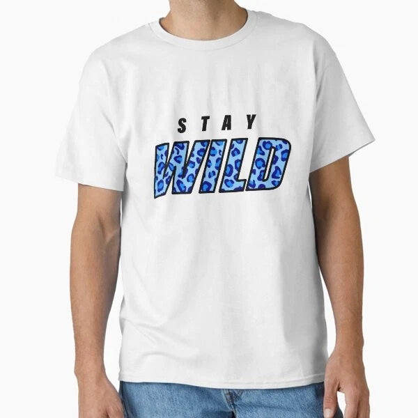 STAY WILD Merch Classic T-Shirt T-Shirt Made in US/AUS Size S-2XL