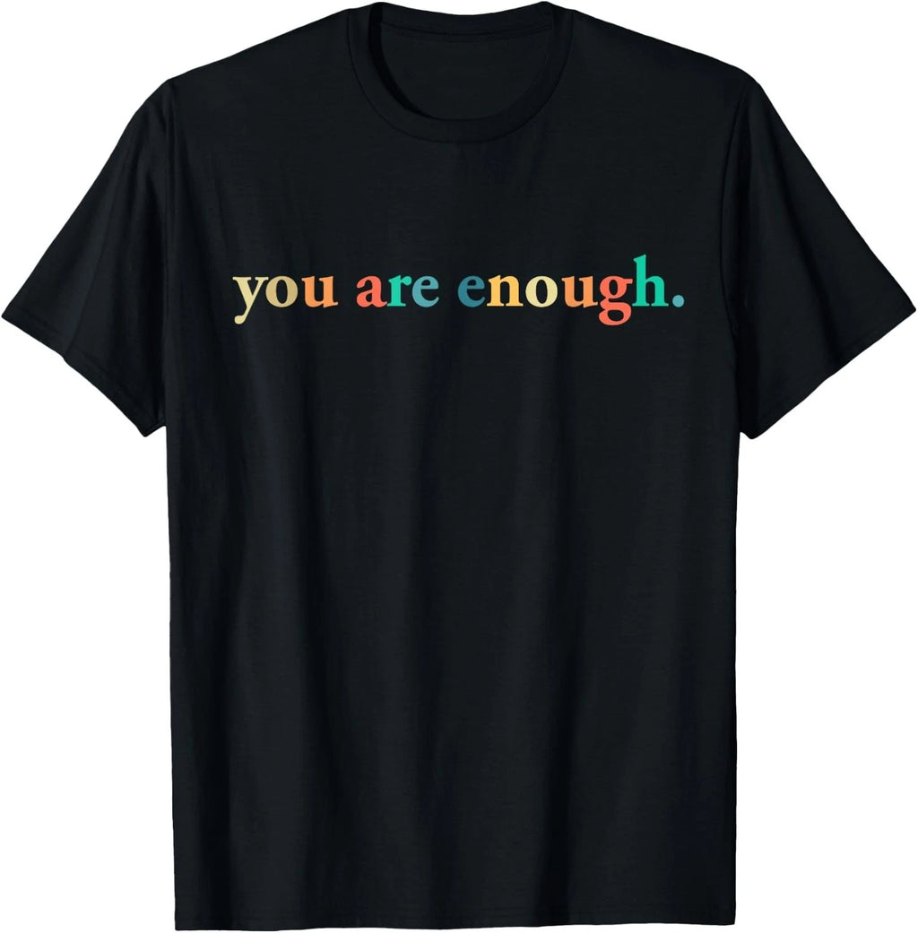 Dear Person Behind Me World is A Better Place You are Enough unisex T-Shirt