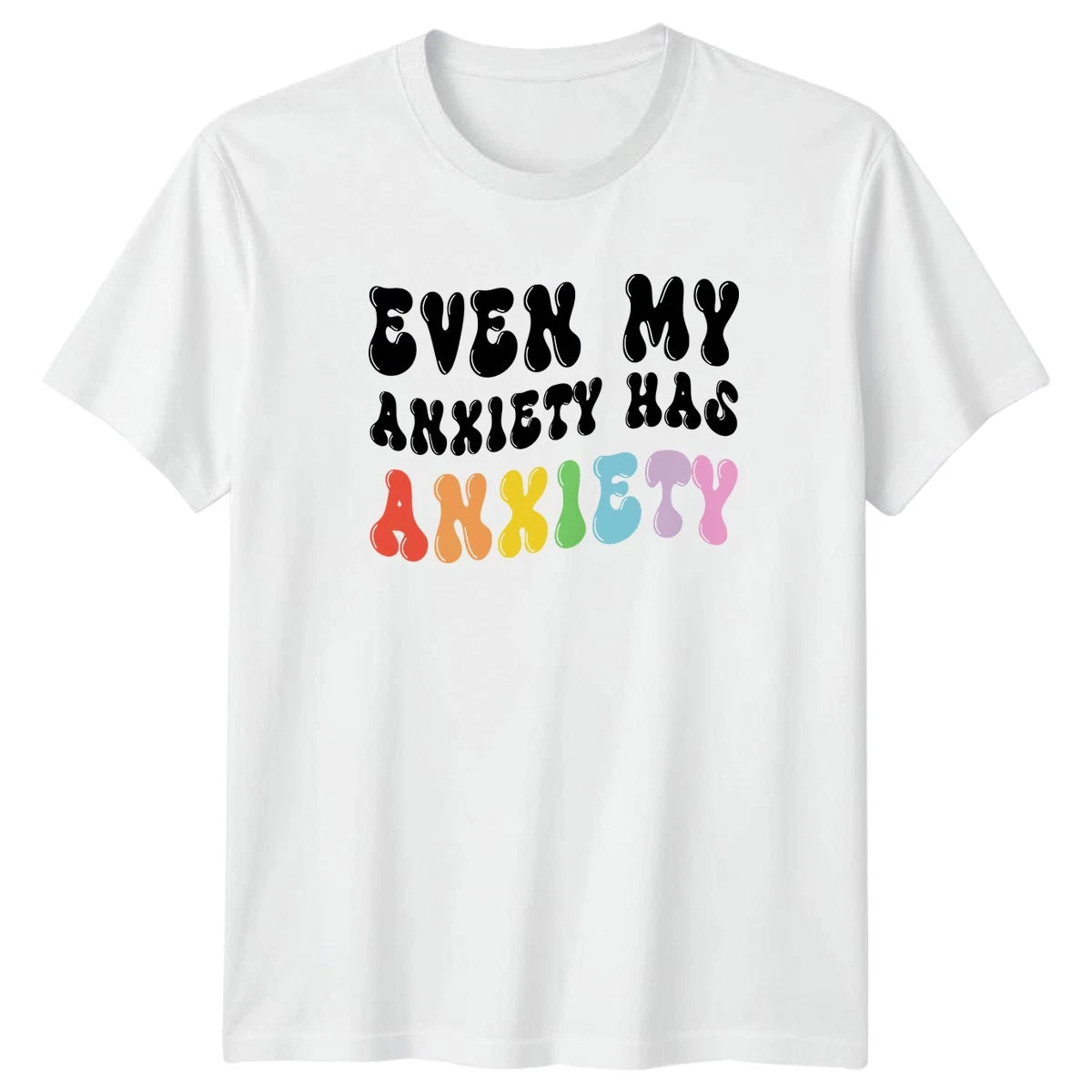 Even My Anxiety Has Anxiety T-Shirt Anxiety Awareness Mental Health