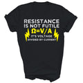 Electrician Resistance Is Not Futile Unisex Shirt Gift