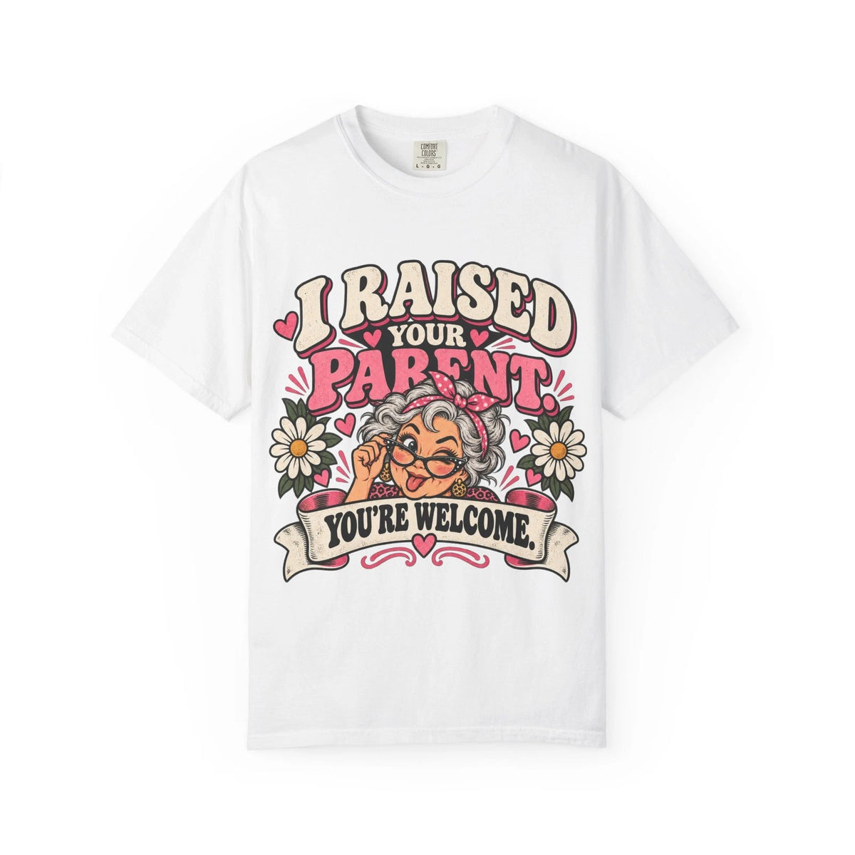 I Raised Your Parent T-shirt | Funny Retro Grandma Design