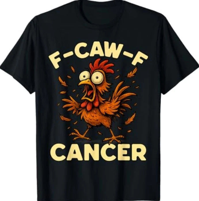 F-Caw-F Rooster Meme Funny Chicken Humor Joke FCAWF Cancer T-Shirt