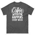 Coffee Because Monday Happens Every Week Caffeine Barista Men's Classic Tee