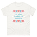 My Ugly Christmas Sweater Xmas humor fun funny white tee shirt t-shirt