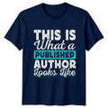 This Is What A Published T-Shirt Published Author Gift For Him And Her