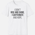 I Caffeinate And Hope Shirt Funny Coffee Graphic Tee Barista Caffeine Espresso