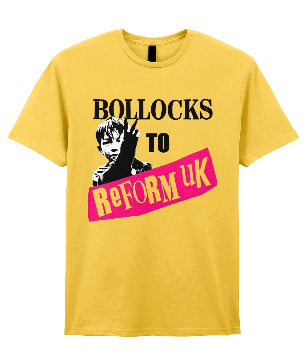 Bollocks To Reform UK - T-Shirt - Anti-Fascist - Farage - Reform
