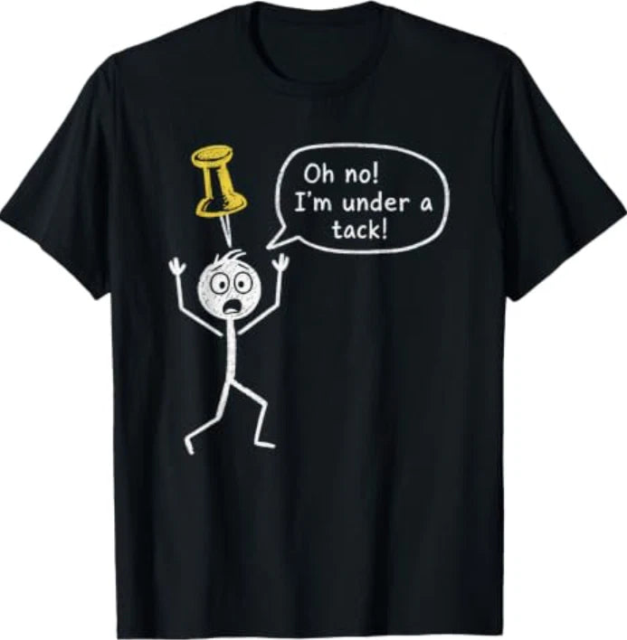Funny Wordplay Office Humor Sarcastic Stickman Under a Tack T-Shirt