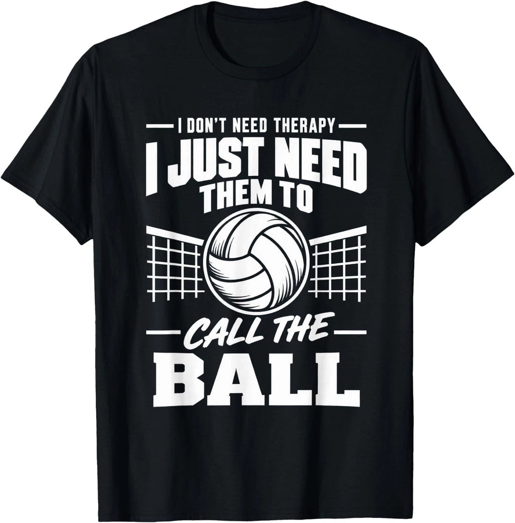 I Don't Need Therapy I Just Need Them to Call The Ball T-Shirt