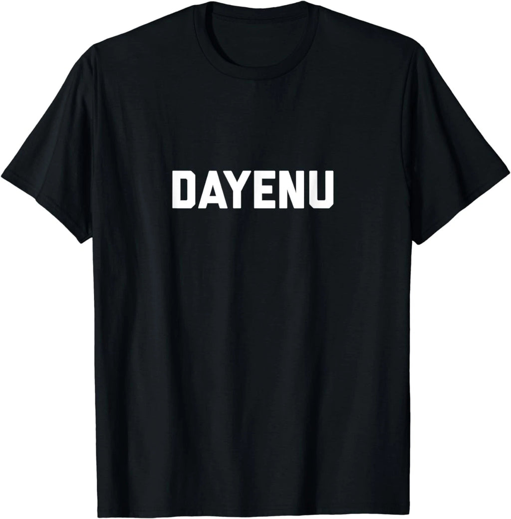 BEST NEW! Dayenu Enough Jewish Torah Passover Jews Seder Hanukkah Tee S-3XL