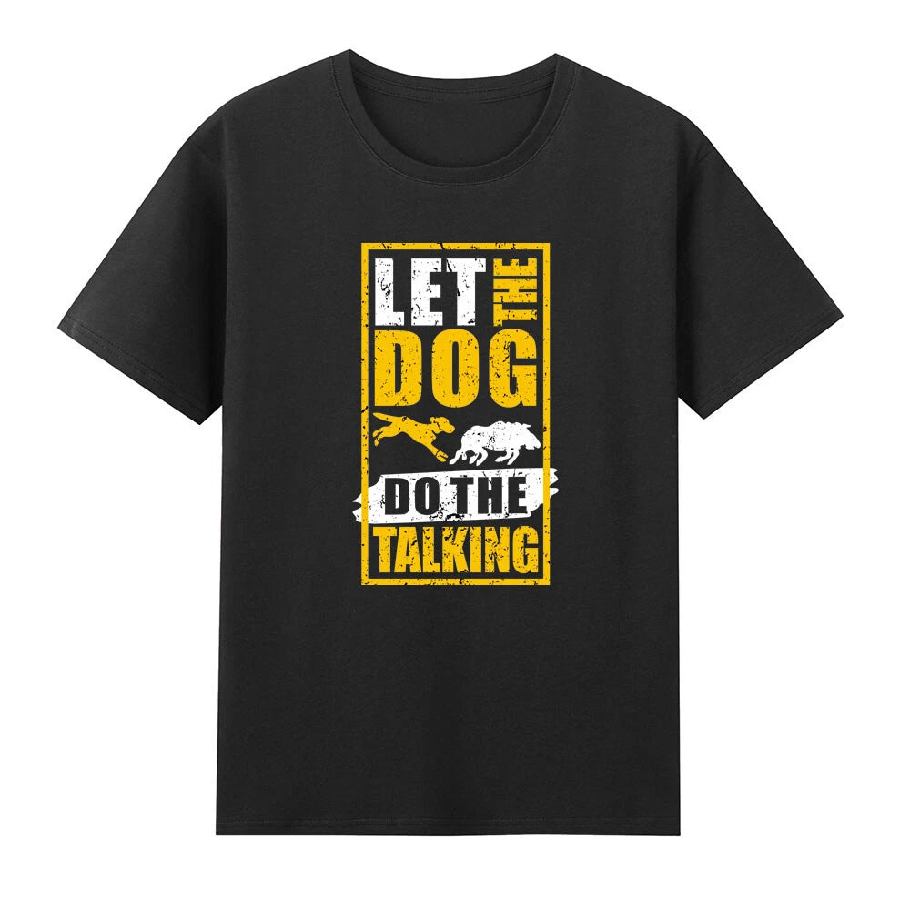 Let The Dog Do The Talking Hog Hunting Dog Owner T-Shirt