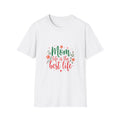 Mom Life is the Best Life T-Shirt, Gift for Moms, Mother's Day Tee, Casual