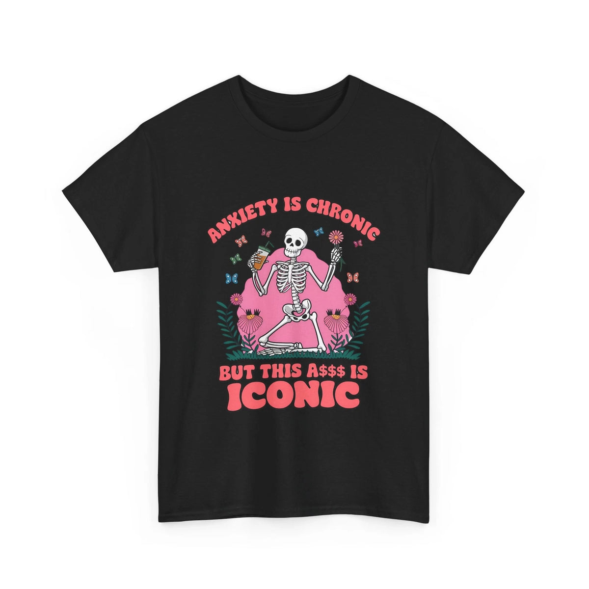 Funny Anxiety T-Shirt - Chronic Anxiety Iconic Sass Skeleton