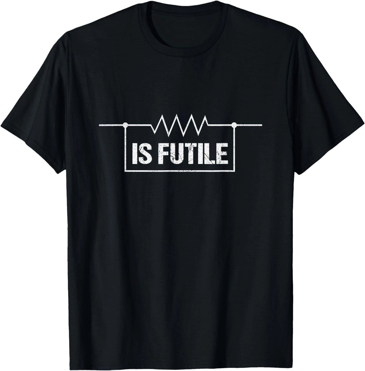 Electrician Resistance is Futile Engineer Voltage Gift Shirt T-Shirt