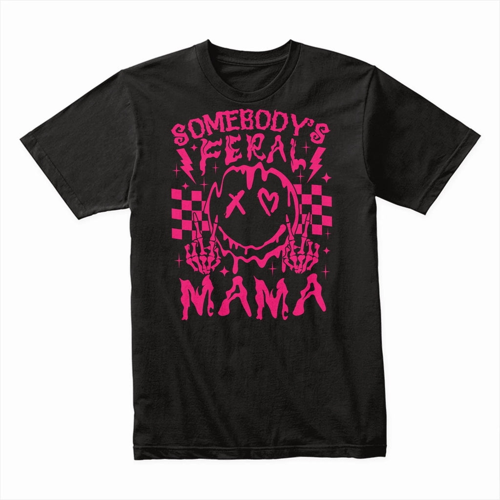 Somebody's Feral Mama T-Shirt, Funny Mom Life Tee, Sassy Mother's Day Gift, Wild