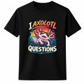 Funny Axolotl T Shirt, I Axolotl Questions, axolotl Lover Gift