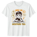 Hold On Let Me Overthink T-Shirt Anxiety Overthinking Humor Birthday