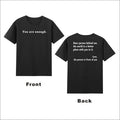 You Are Enough Dear Person Behind Me The World Is A Better Unisex Tshirt Q7614