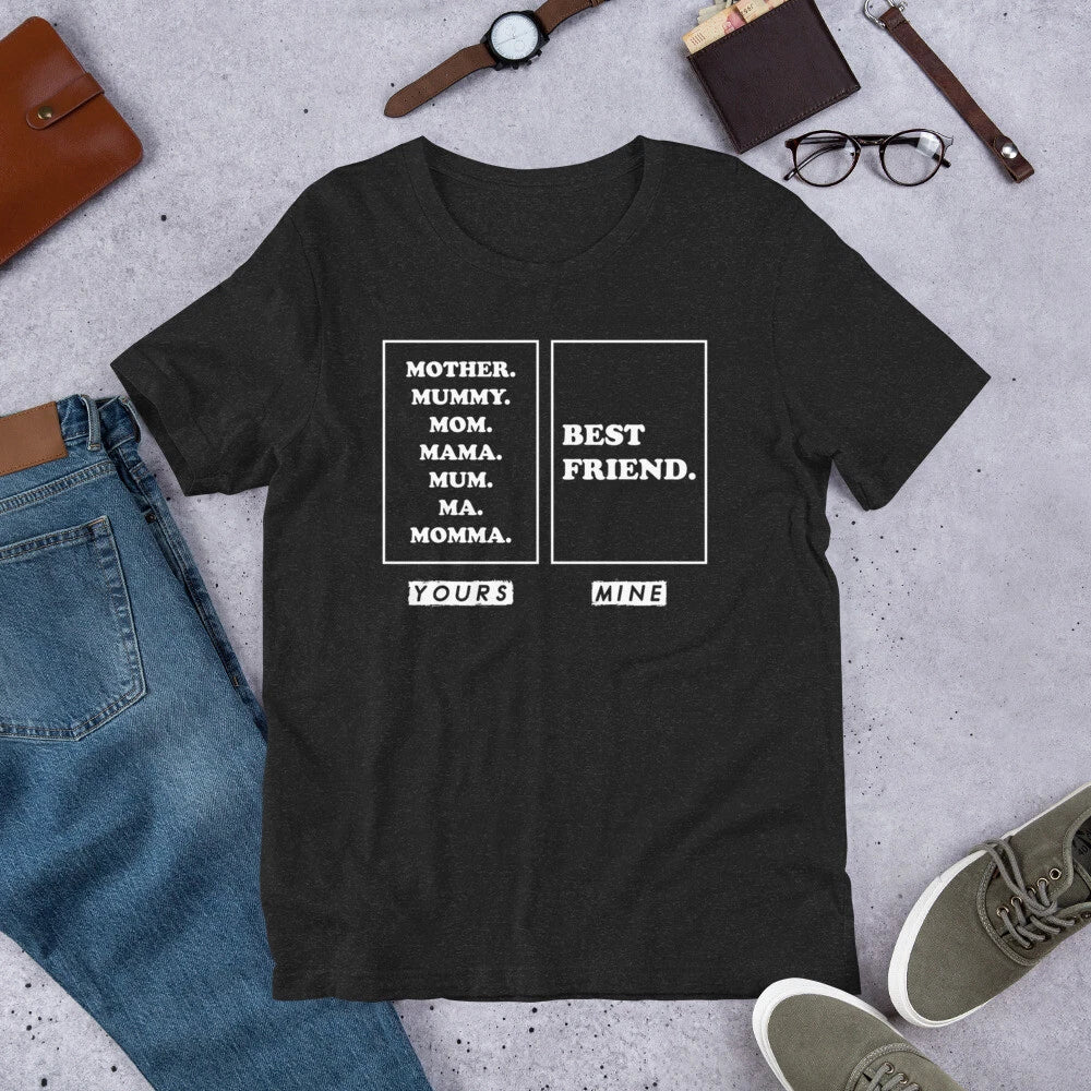 Mom is the Best Friend of Her Daughter and Son | Mother's Day Gifts T-Shirt