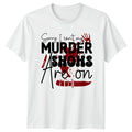 Sorry I Cant My Murder T-Shirt True Crime Birthday Gift For Him And Her