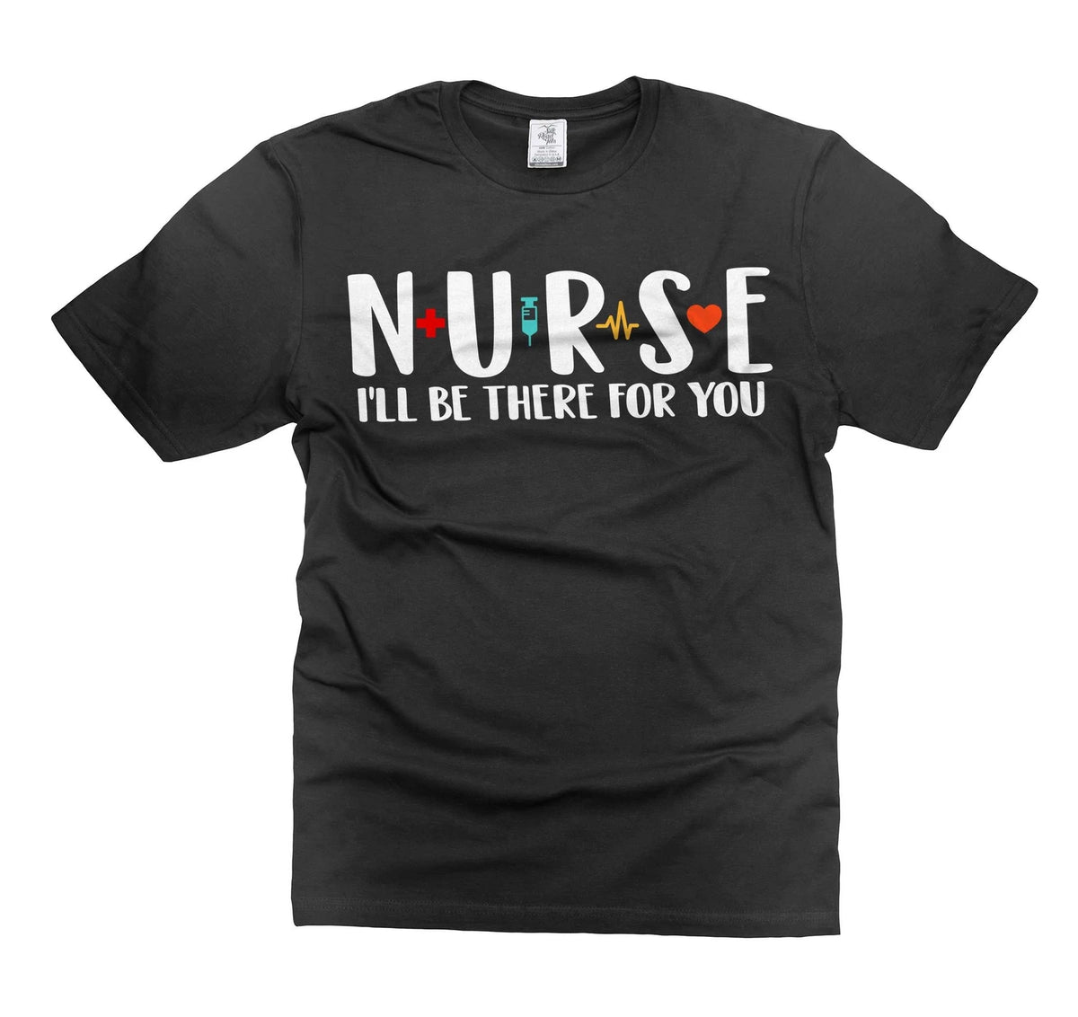 Nurse Cute T-shirt I Will Be There for You Perfect Gift for Women Nurses