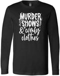 Murder Shows Comfy Clothes Funny True Crime Junkie Gift For Fan T-Shirt