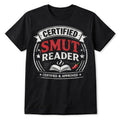 Certified Smut Reader T Shirt Funny Romance Book Lover Graphic Tee Gift