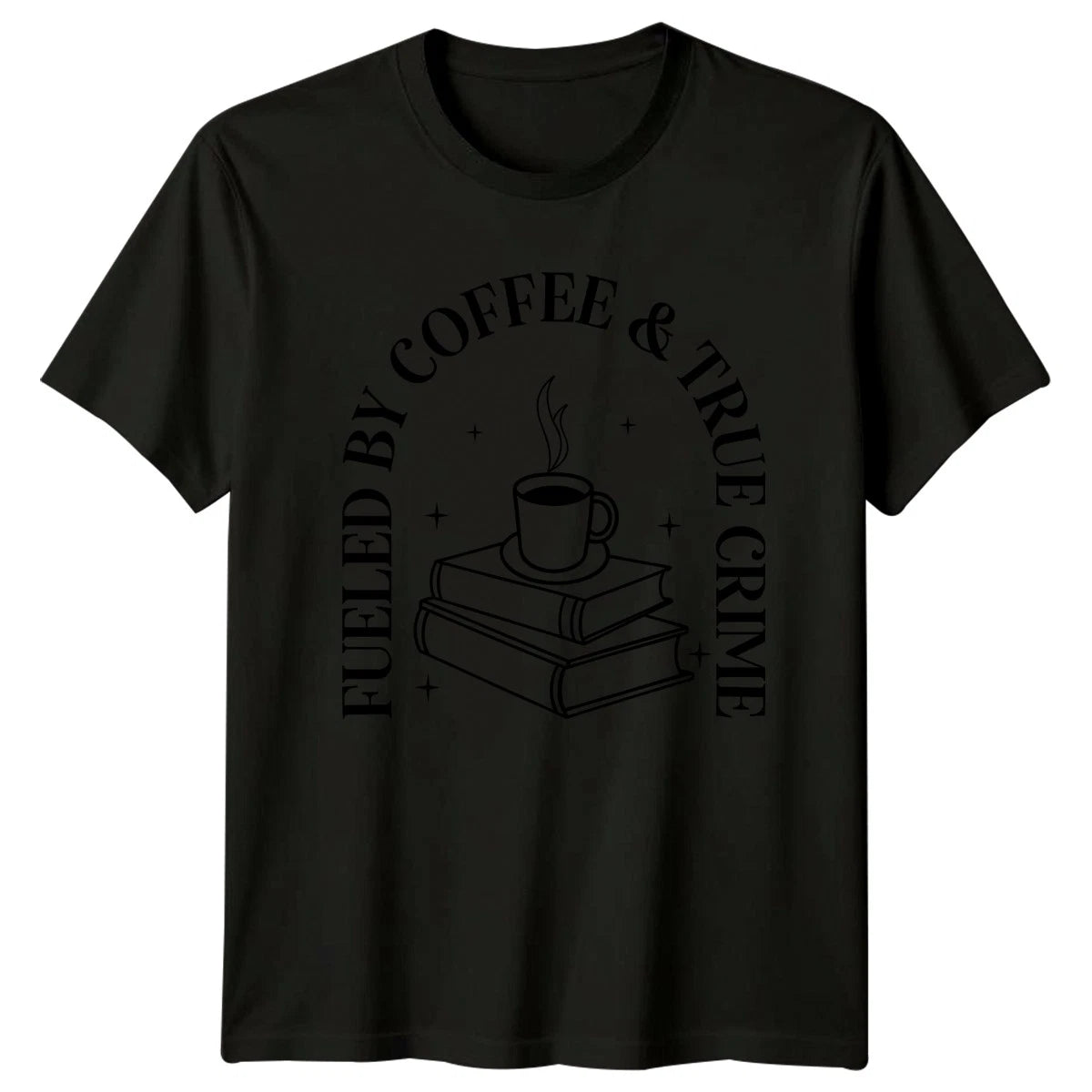 Fueled By Coffee True Crime T-Shirt Reading Hobby Lovers Birthday Gift