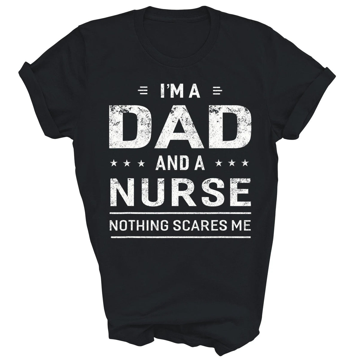 Im A Dad And Nurse Father Funny Nursing RN ER Shirt