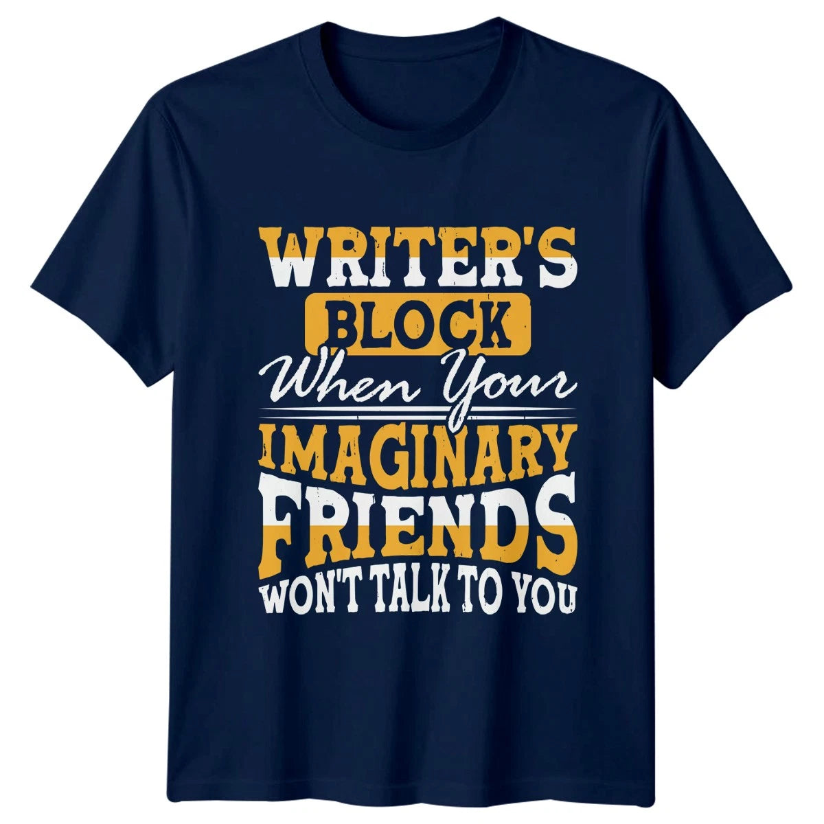 Writers Block When Your Imaginary T-Shirt Novelist Writing Birthday Gift For Him