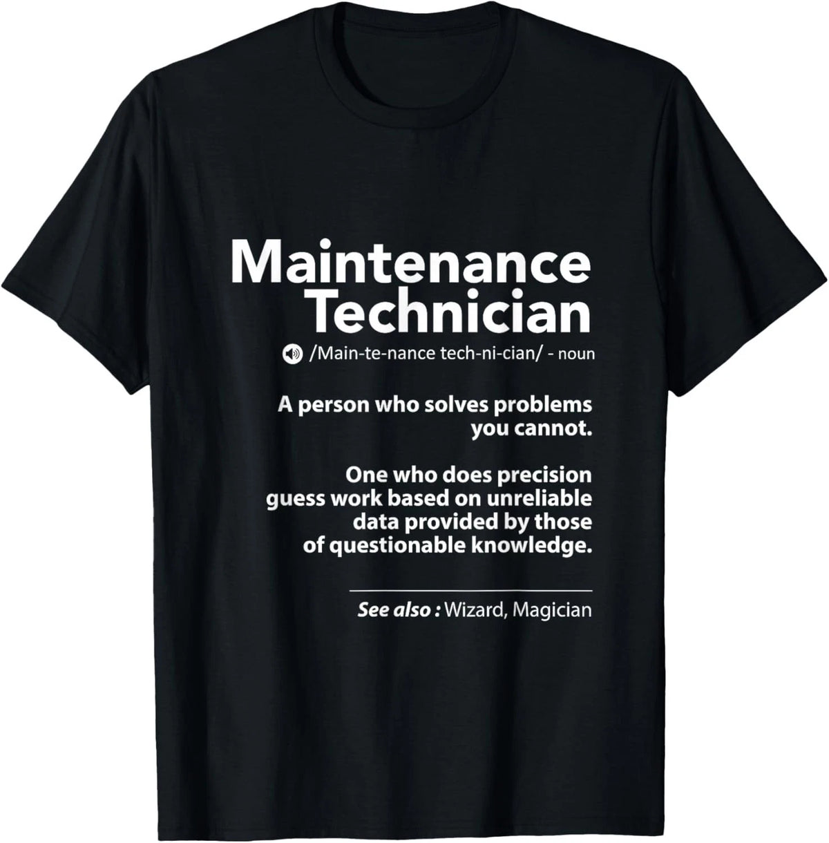 Job Definition Funny Sarcastic Maintenance Technician Wizard Gift Unisex T-Shirt