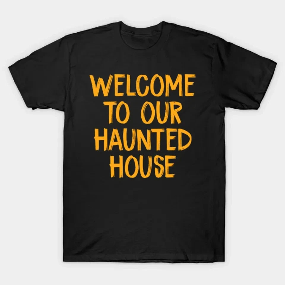 Welcome to Our Haunted House - Welcome To Our Haunted House - T-Shirt