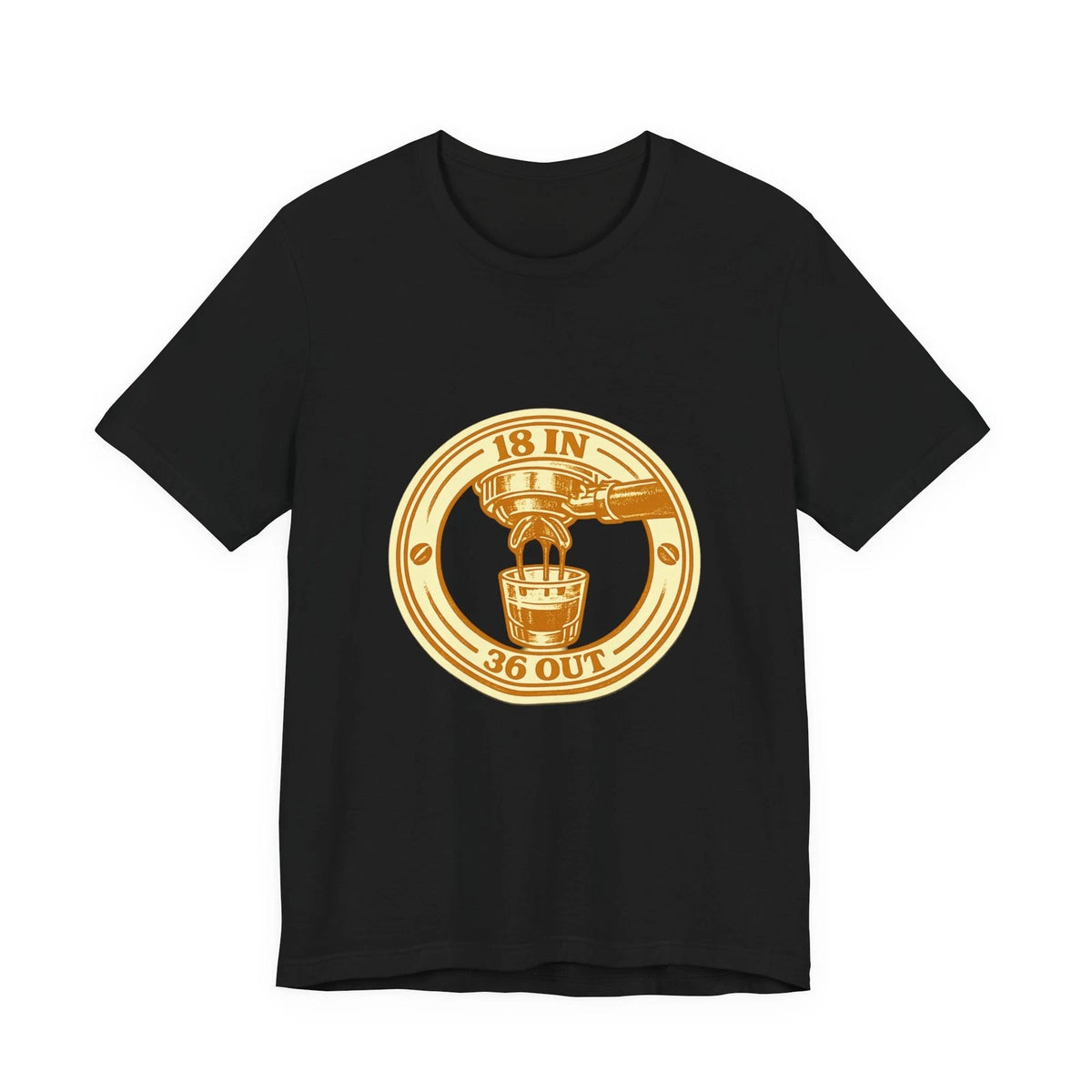 18 in 36 Out Espresso Home Barista Coffee Gift T-Shirt