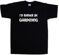 I'd Rather Be Gardening T-Shirt