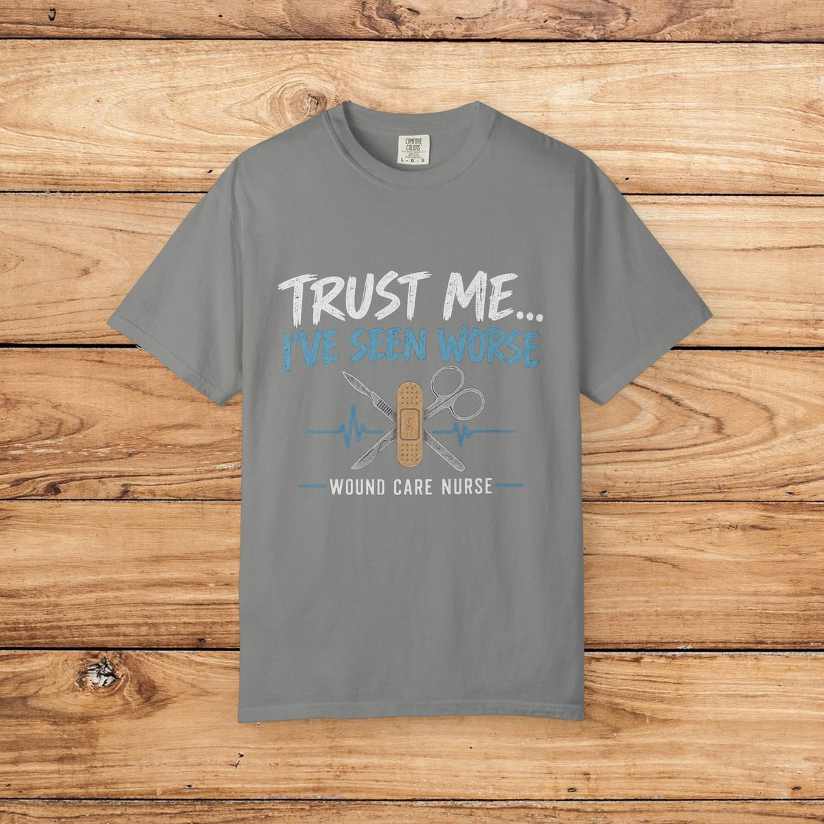 Trust Me I've Seen Worse Wound Care Nurse T-shirt