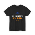 Hi Hungry I'm Dad Shirt Funny Dad Joke T-Shirt Fathers Day Gift for Dad