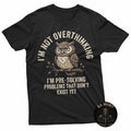 I'm Not Overthinking Funny Owl Introvert Humor T-Shirt