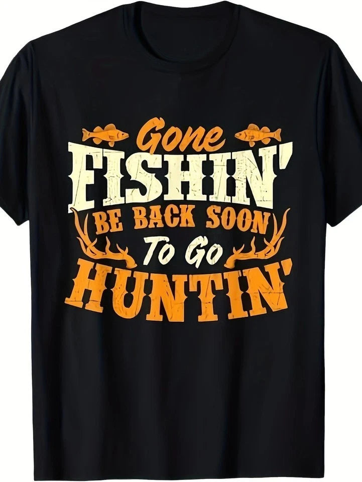 Gone Fishing Be Back Soon to Go Hunting Graphic T-Shirt S-5XL M5622