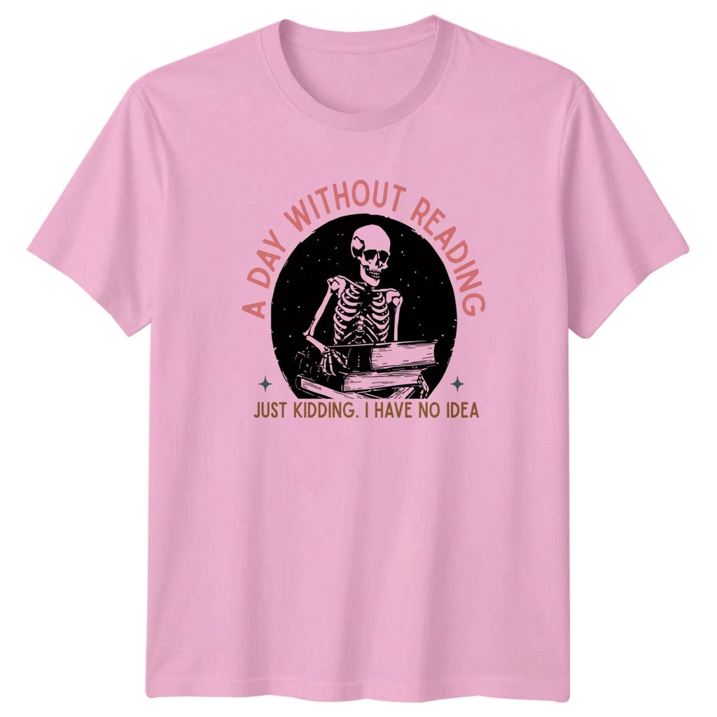 A Day Without Reading Just T-Shirt Dark Academia Book Lover Christmas Gift