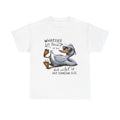 Duck Quote T-Shirt, Funny Duck Tee, Life Motto Shirt, Sarcastic Graphic Tee,