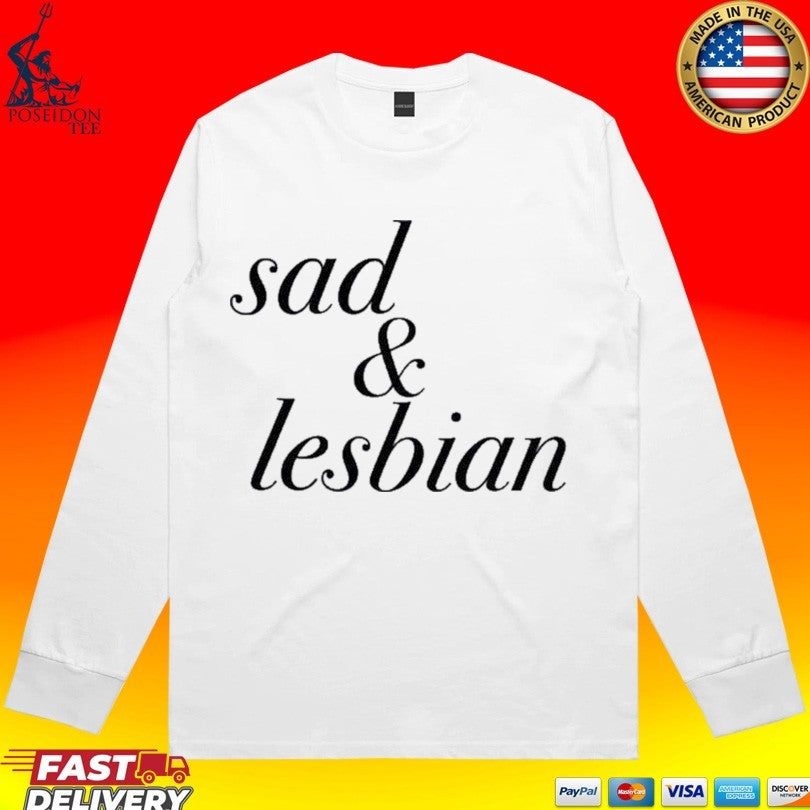 Sad And Lesbian T-shirt