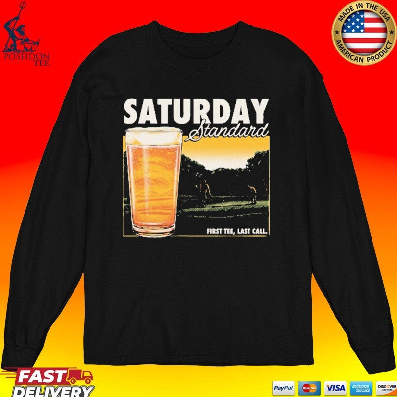 Saturday Standard First Tee Last Call T-shirt
