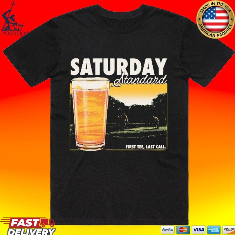Saturday Standard First Tee Last Call T-shirt