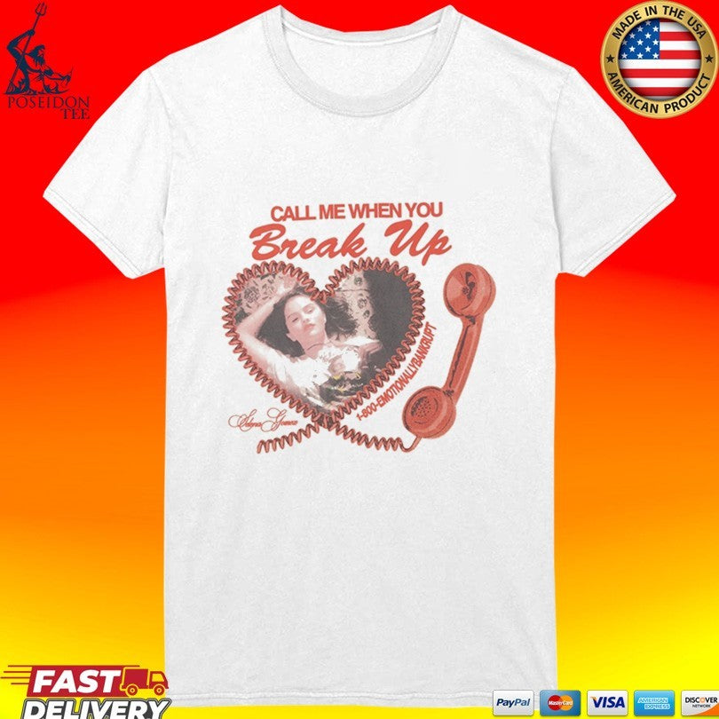 Selena Gomez Call Me When You Break Up T-shirt