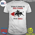 Bullfight When It Comes To Red Flags, In A Bull 2026 Tee Shirt