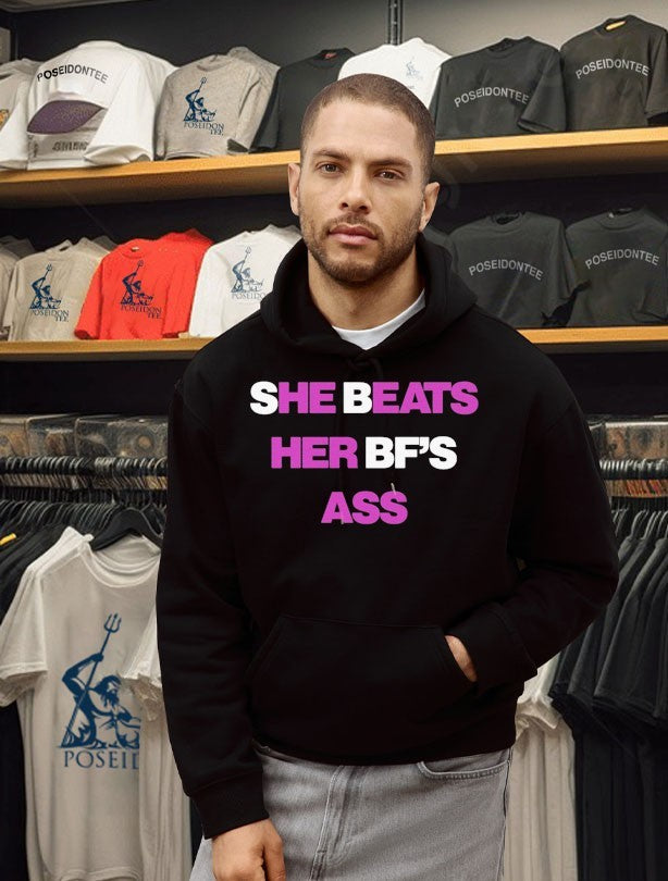 She Beats Her BF’s Ass T-shirt
